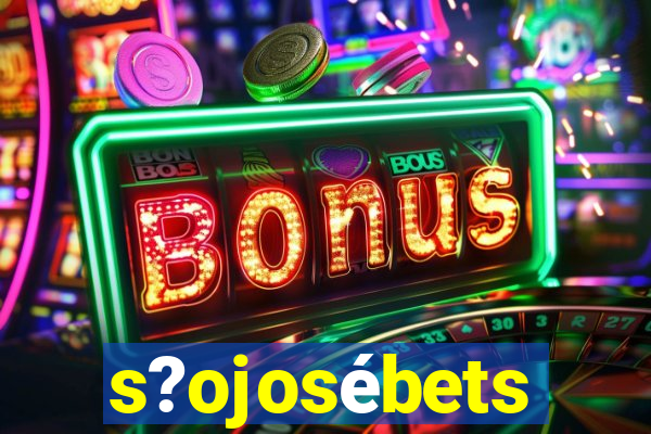 s?ojosébets