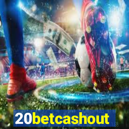20betcashout