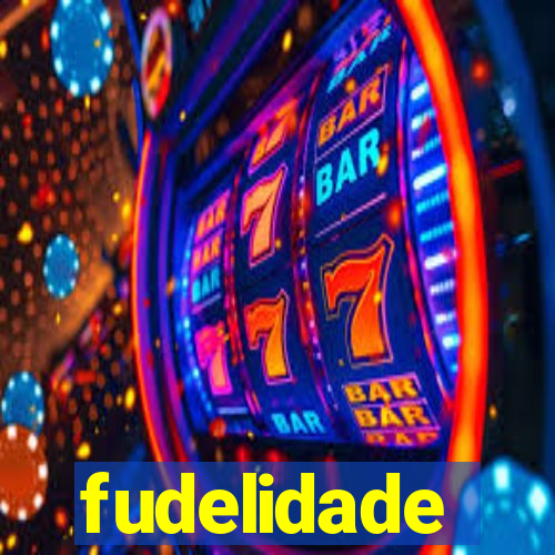 fudelidade
