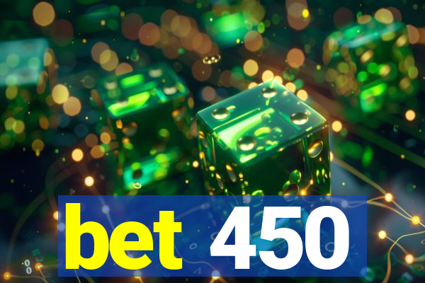 bet 450
