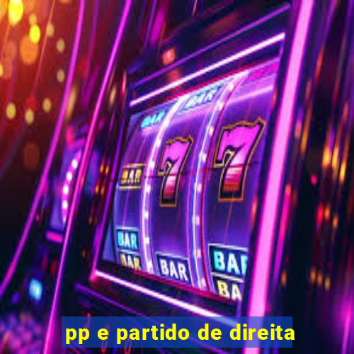 pp e partido de direita