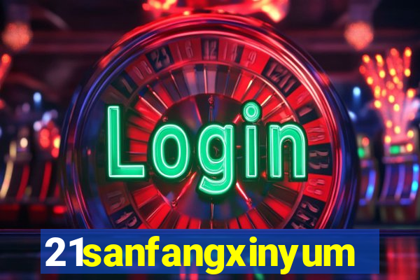 21sanfangxinyuming.com