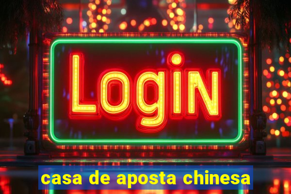 casa de aposta chinesa