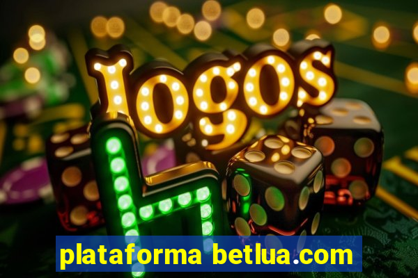 plataforma betlua.com