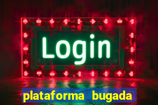 plataforma bugada do tigrinho