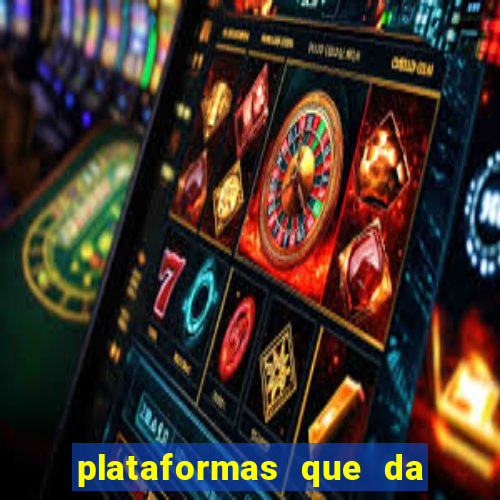 plataformas que da bonus no cadastro e saca no free