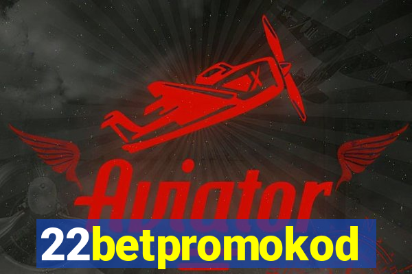 22betpromokod