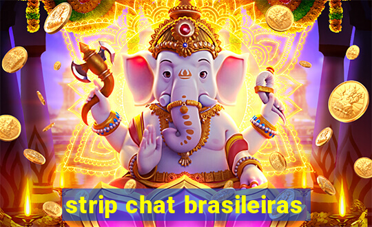 strip chat brasileiras