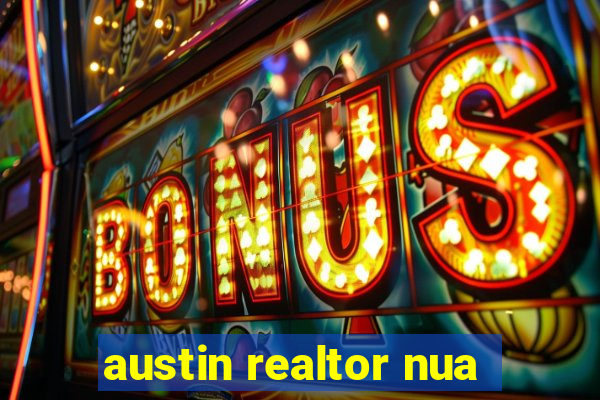austin realtor nua
