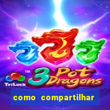 como compartilhar aposta no bet365