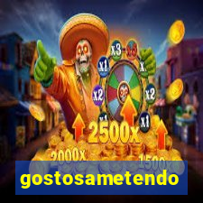 gostosametendo