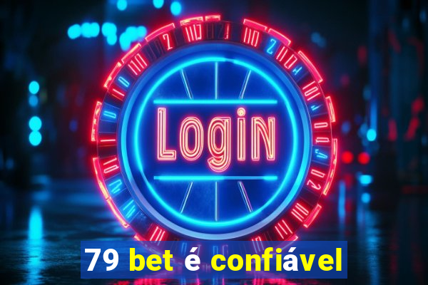 79 bet é confiável