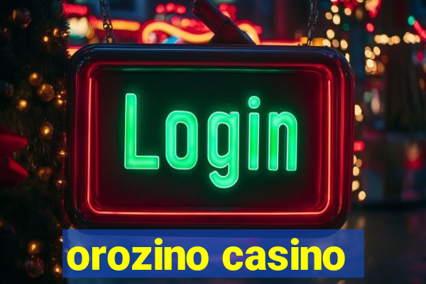 orozino casino