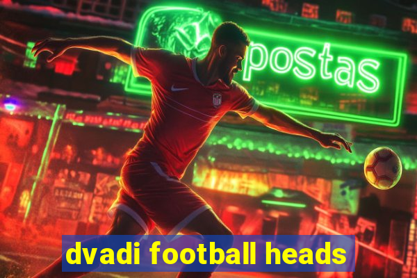 dvadi football heads