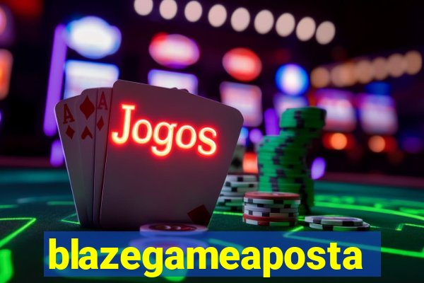 blazegameaposta