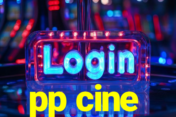 pp cine