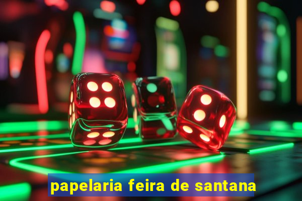 papelaria feira de santana