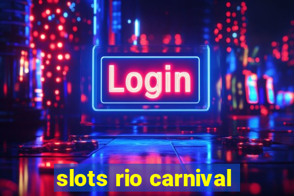 slots rio carnival