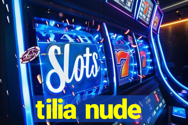 tilia nude