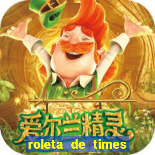 roleta de times champions league