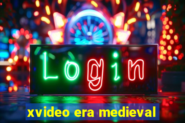 xvideo era medieval