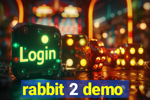 rabbit 2 demo