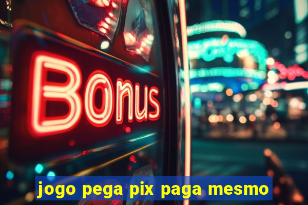 jogo pega pix paga mesmo