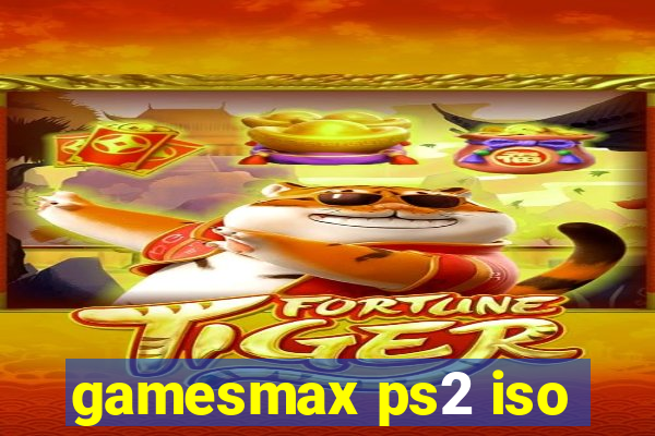gamesmax ps2 iso