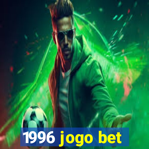 1996 jogo bet