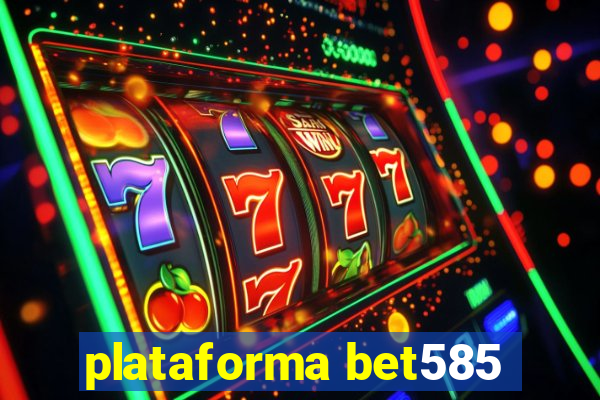 plataforma bet585