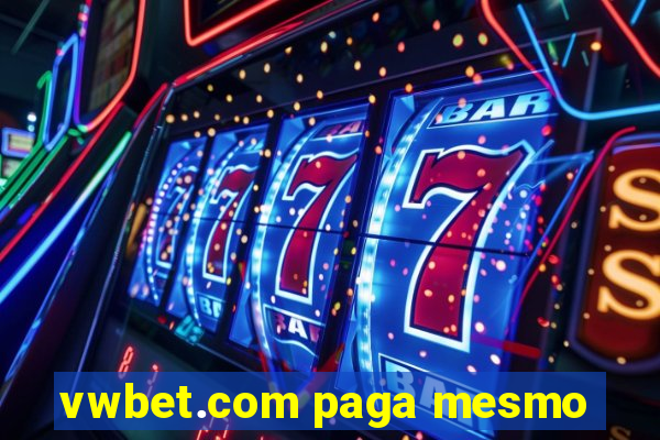 vwbet.com paga mesmo