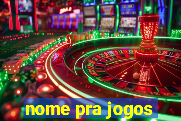 nome pra jogos