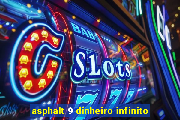 asphalt 9 dinheiro infinito