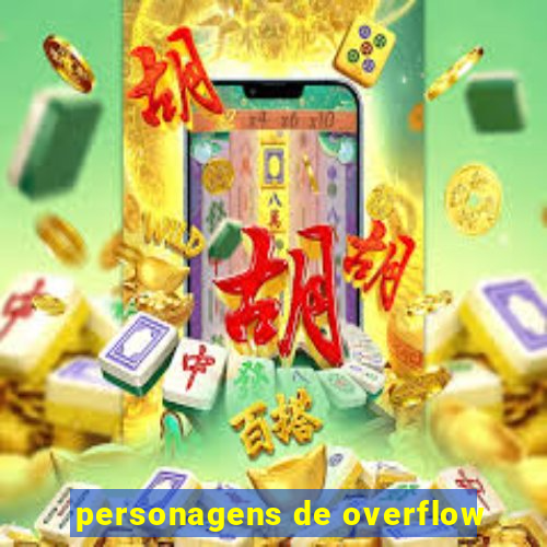 personagens de overflow