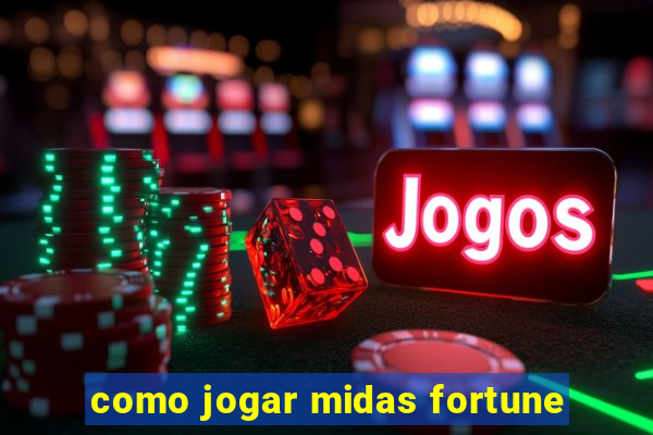 como jogar midas fortune