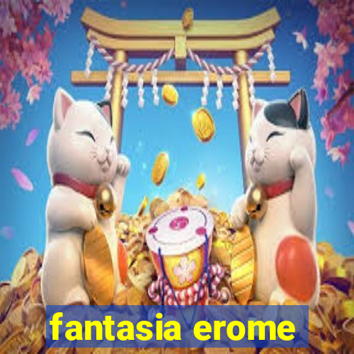 fantasia erome