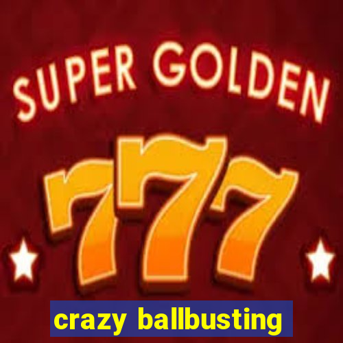crazy ballbusting