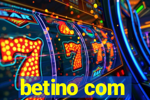 betino com