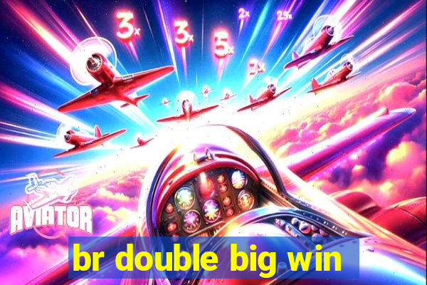 br double big win
