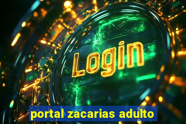 portal zacarias adulto