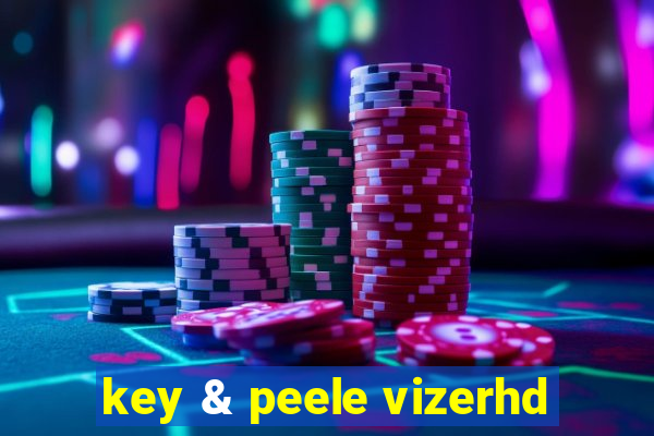 key & peele vizerhd