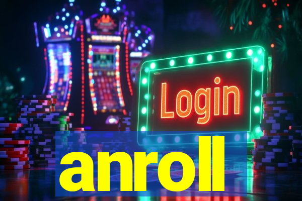 anroll