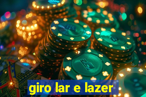giro lar e lazer