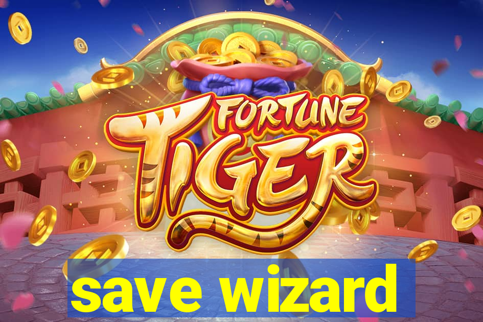 save wizard