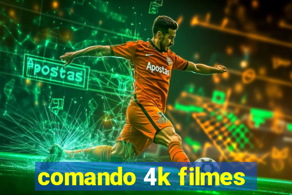 comando 4k filmes