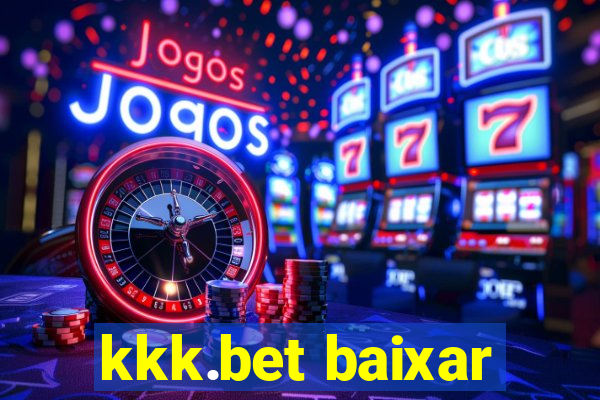 kkk.bet baixar