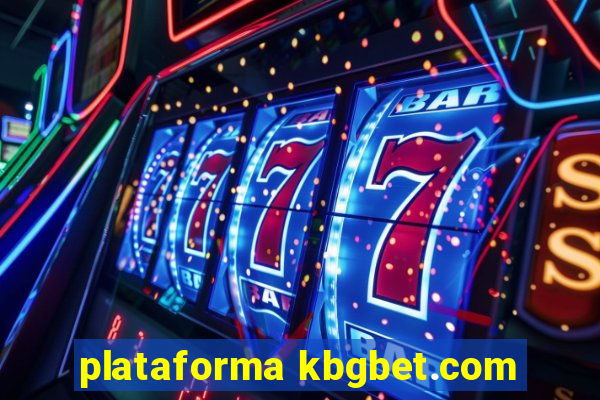 plataforma kbgbet.com