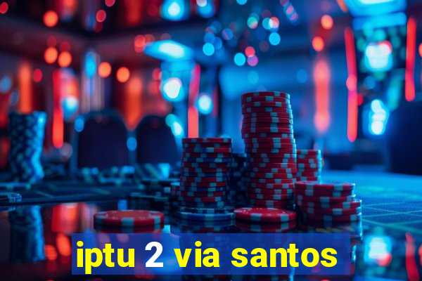 iptu 2 via santos