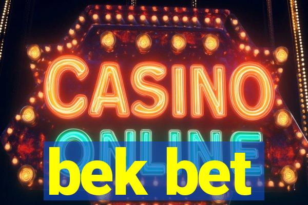 bek bet