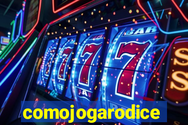 comojogarodice